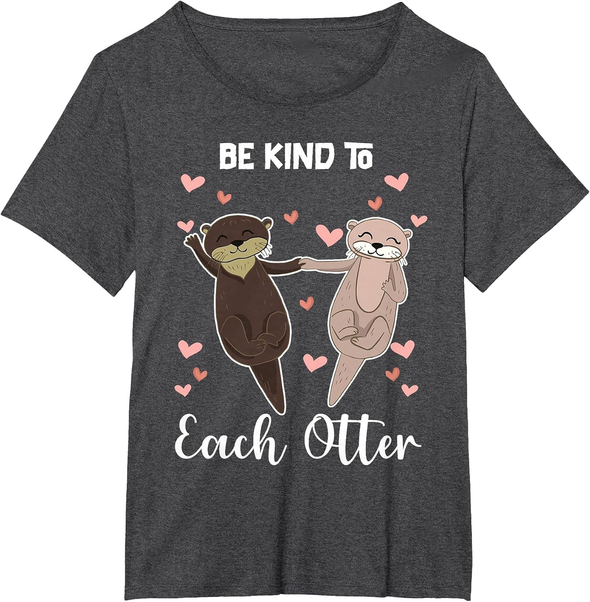 Be Kind to Every Otter T-Shirt - Dark Heather Grey