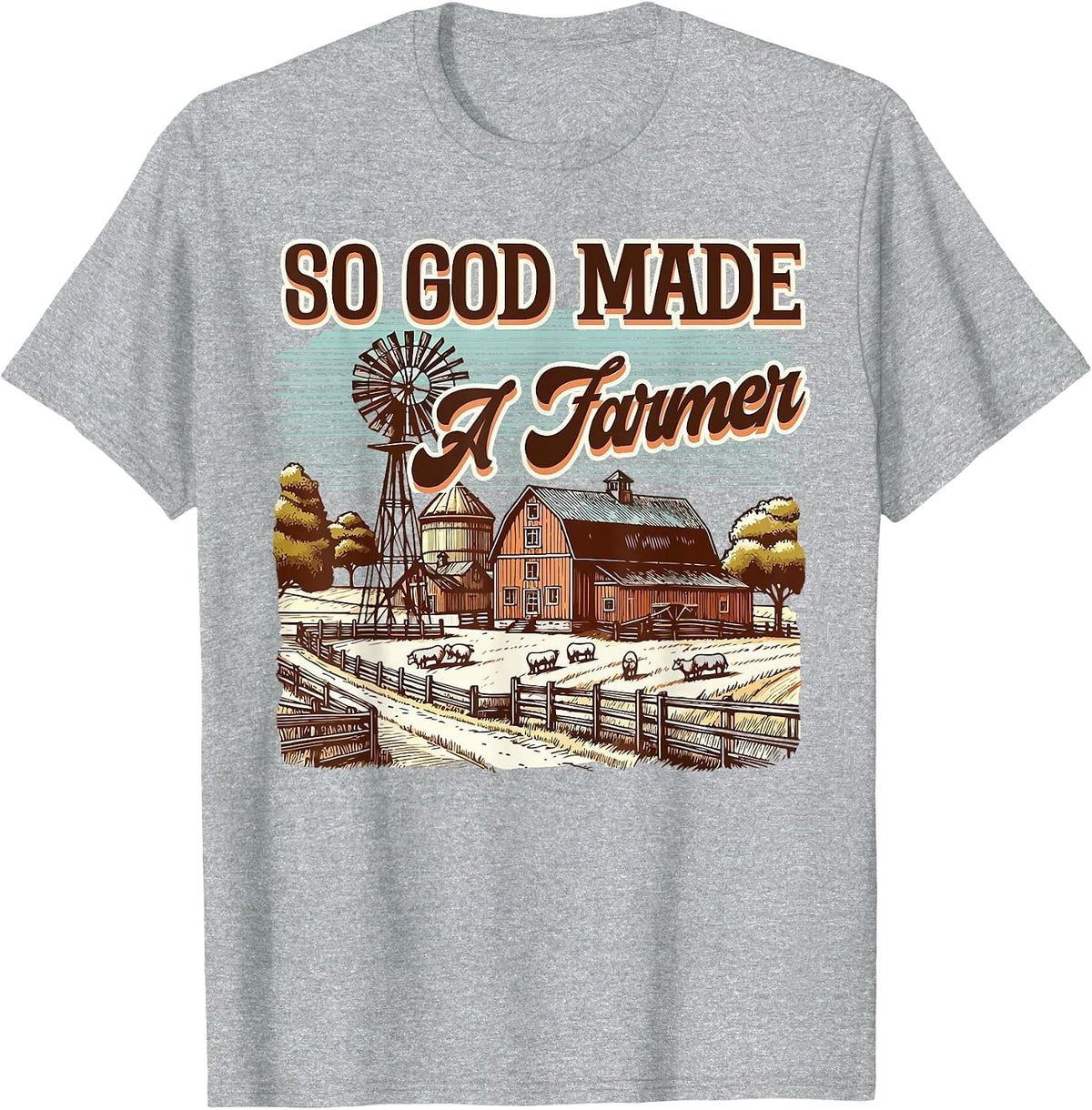 Farm Life Support Your Local Farmers So God Made A Farmer T-Shirt - Heather Grey