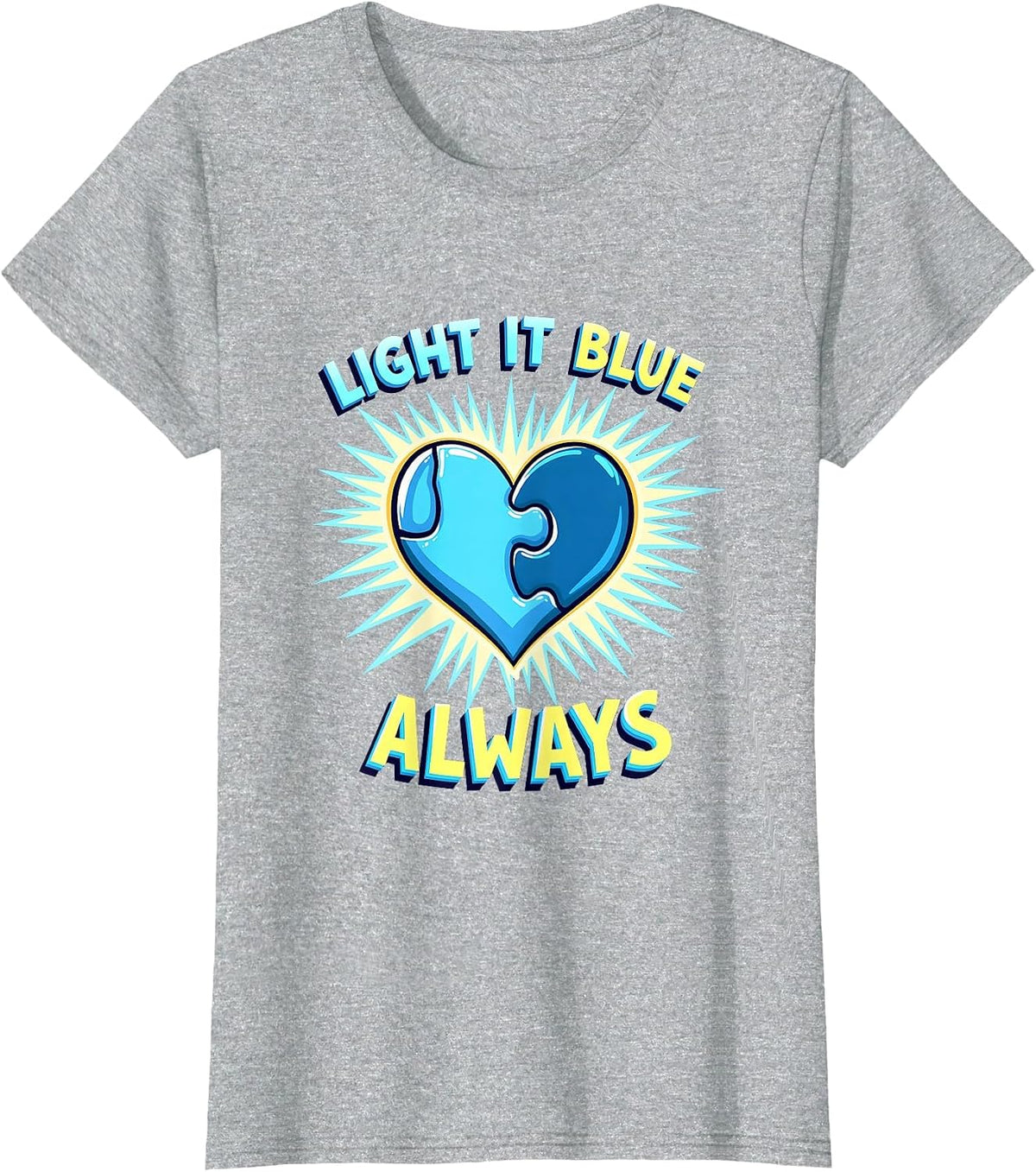 Light It Blue Always Autism Awareness Design T-Shirt - Heather Grey