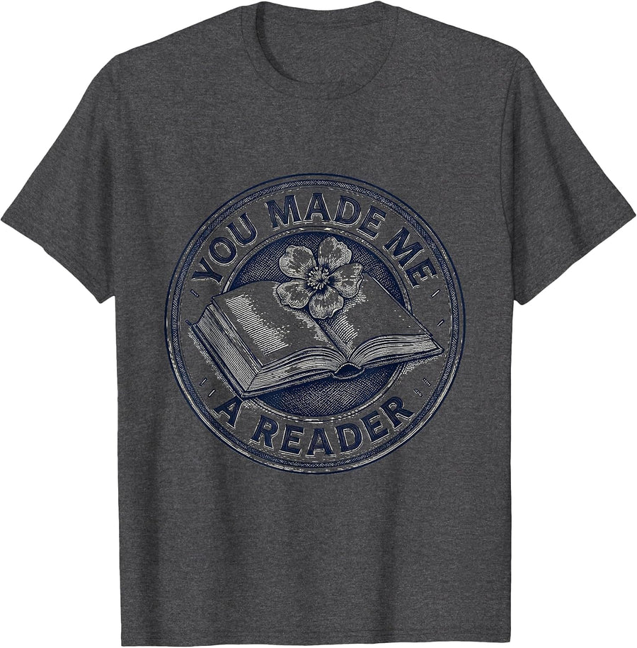 Men's You Made Me A Reader Funny Librarian Book Lover Teacher T-Shirt - Dark Heather Grey