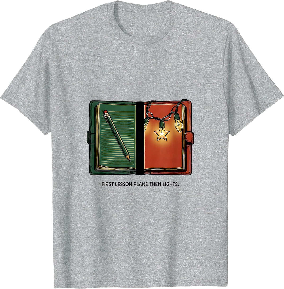 Men's First Lesson Plans Then Lights Funny Teacher Christmas Break T-Shirt - Heather Grey