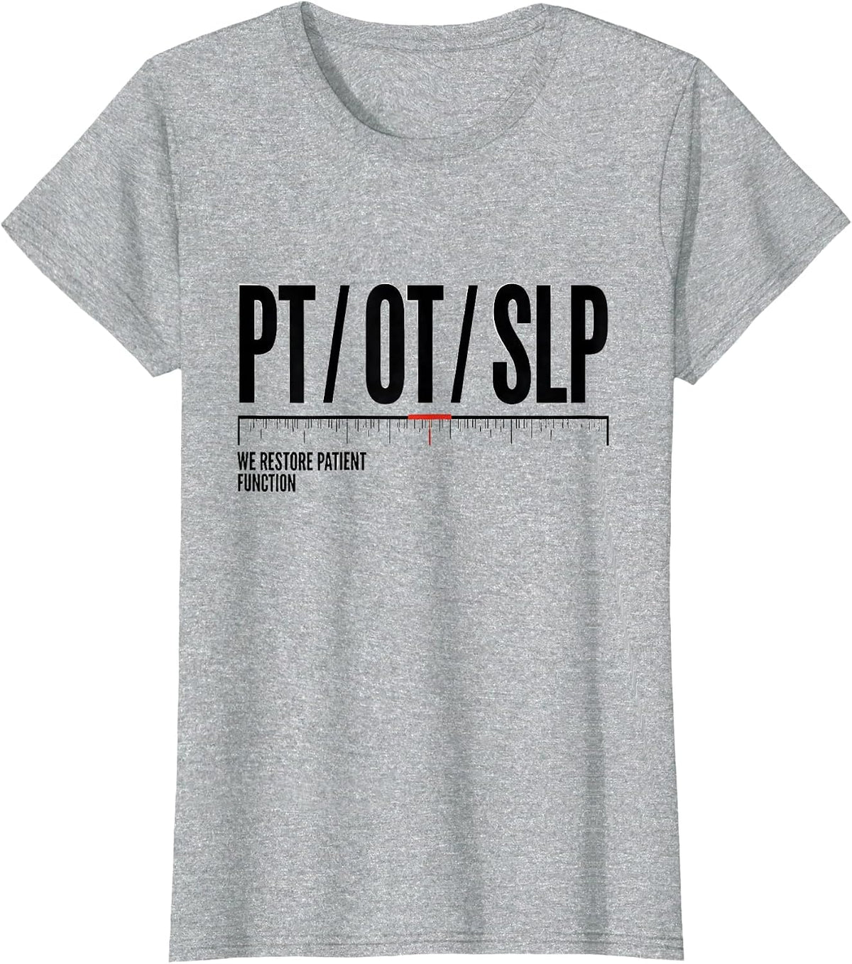 Women's PT / OT / SLP / We Restore Patient Function Physical T-Shirt - Heather Grey
