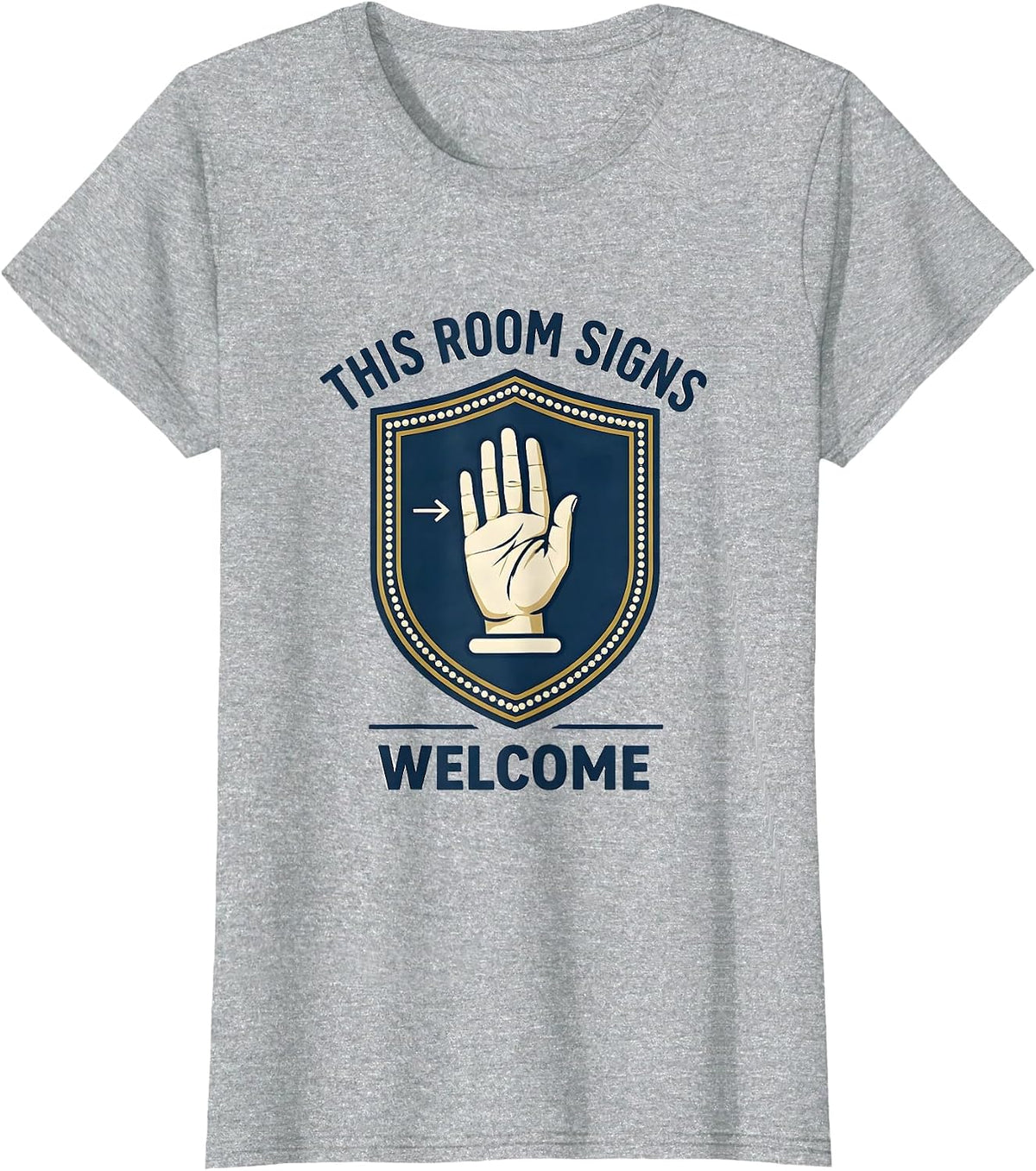 This Room Signs Welcome Funny ASL Sign Language Teacher Deaf T-Shirt - Heather Grey