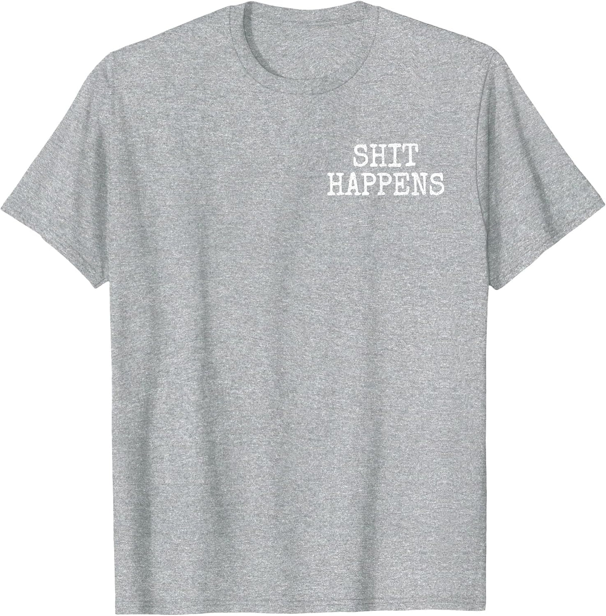 Shit Happens Stuff Happens T-Shirt - Heather Grey
