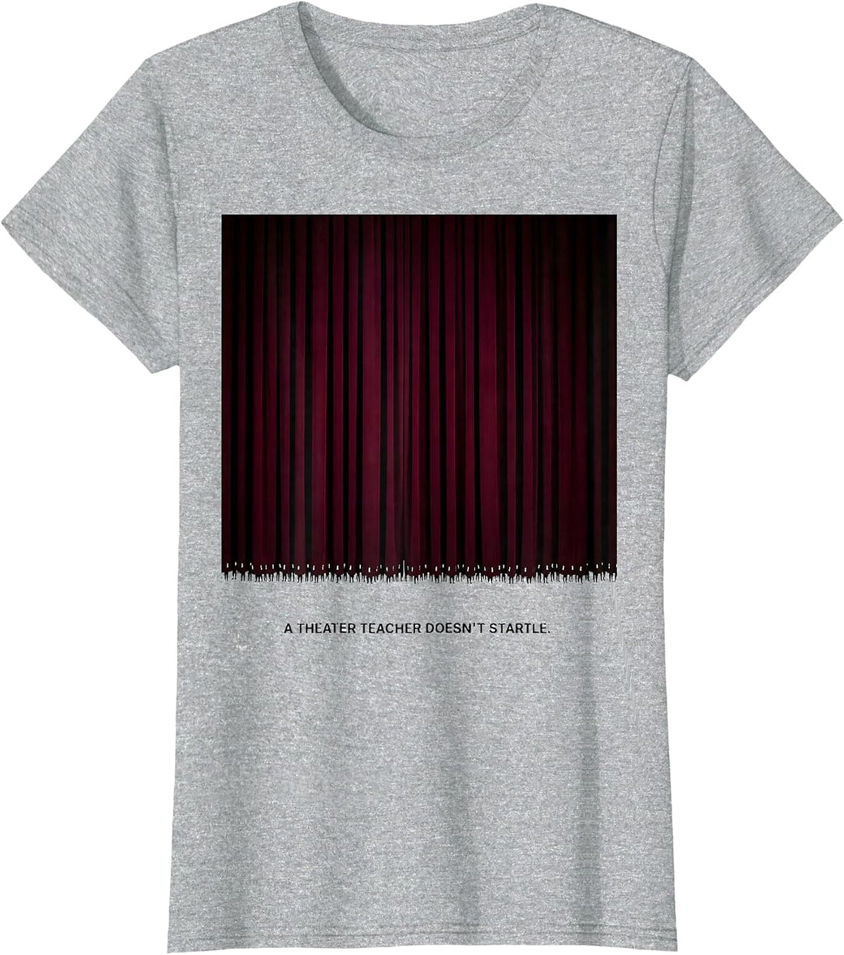 Women's A Theater Teacher Doesn't Startle Funny Halloween Costume T-Shirt - Heather Grey