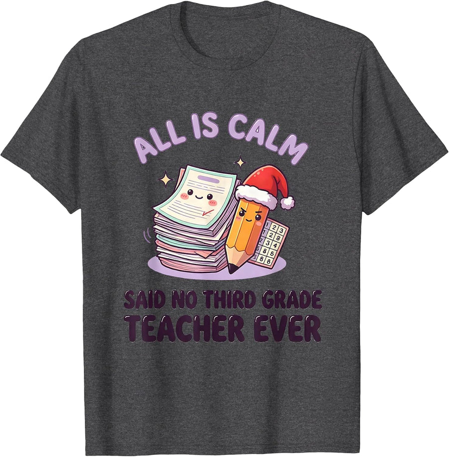 Men's All Is Calm Said No Third Grade Teacher Ever Funny Teacher T-Shirt - Dark Heather Grey