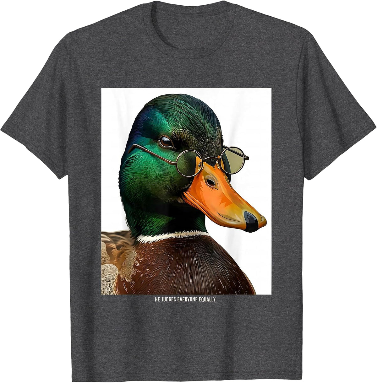 He Judges Everyone Equally Editorial Conceptual Mallard Duck T-Shirt - Dark Heather Grey