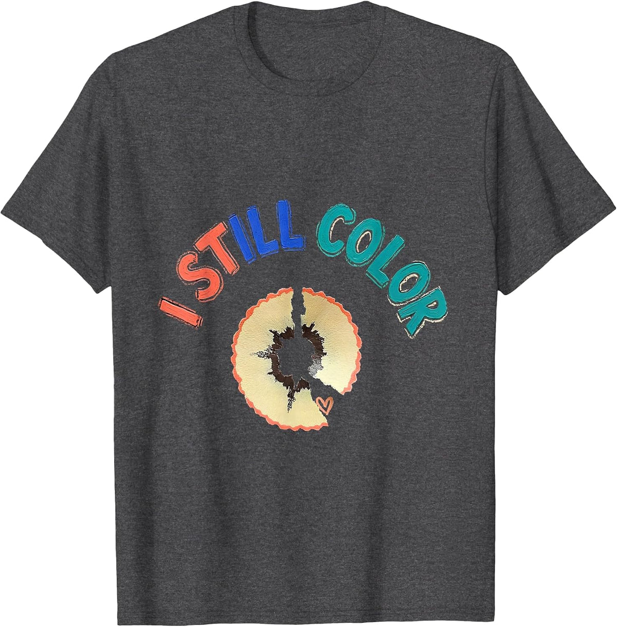 I Still Color Hand-Drawn Mental Health Awareness Support T-Shirt - Dark Heather Grey