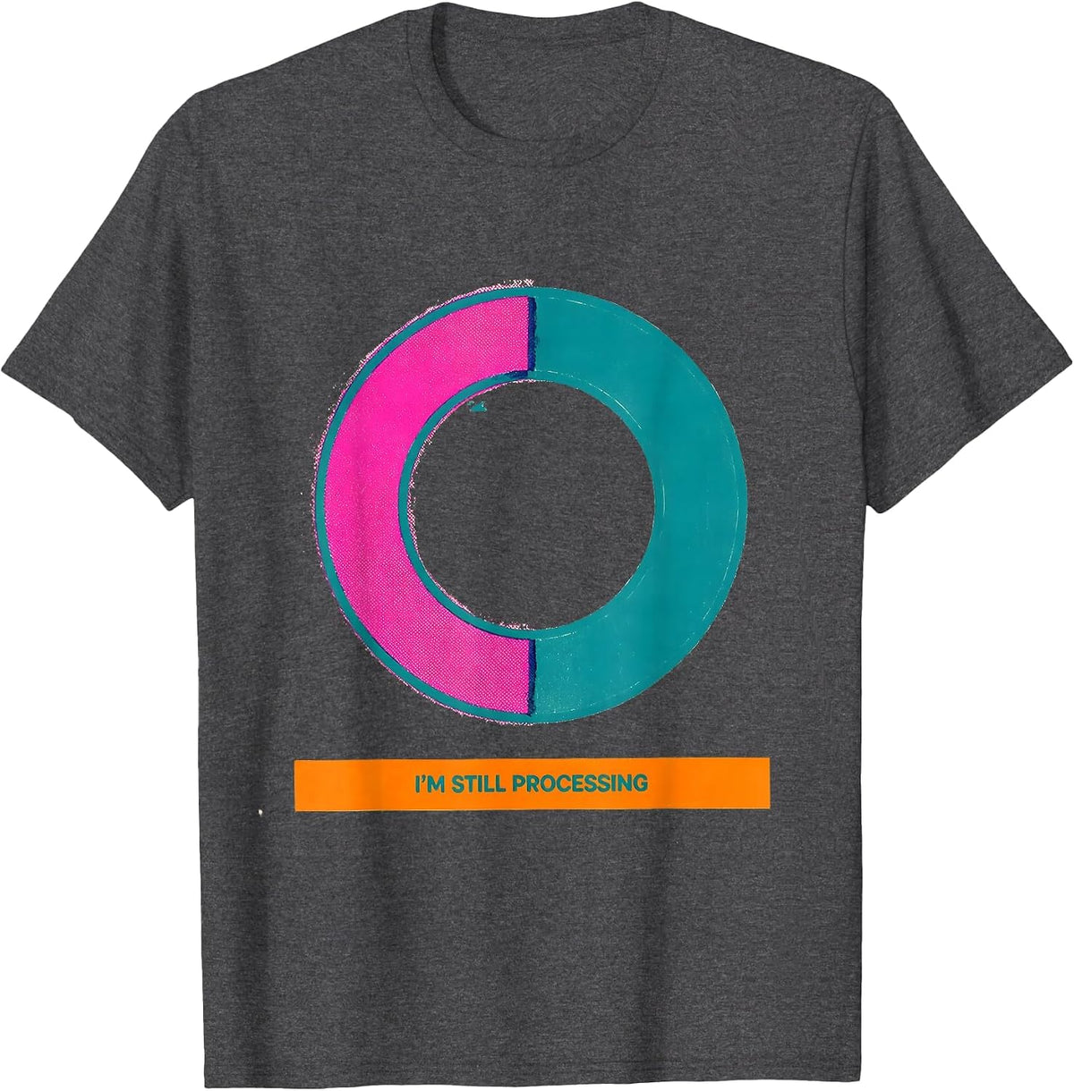 I'm Still Processing Sarcastic Adult Humor Deadpan Joke T-Shirt - Dark Heather Grey