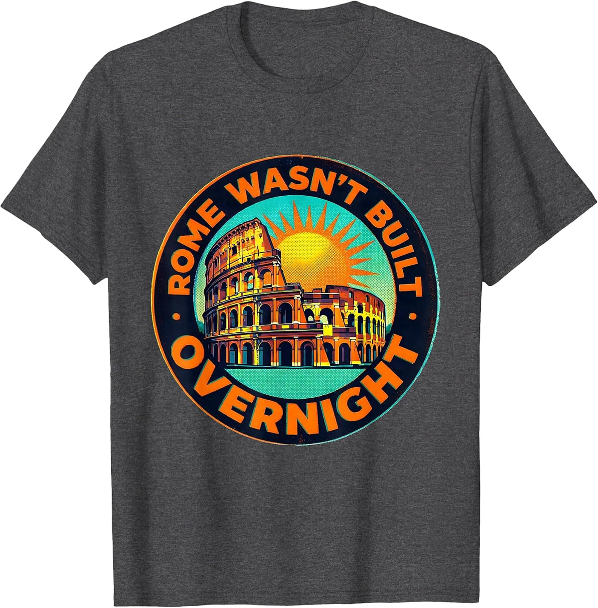 Men's Rome Wasn't Built Overnight Italy Graphic Design T-Shirt - Dark Heather Grey