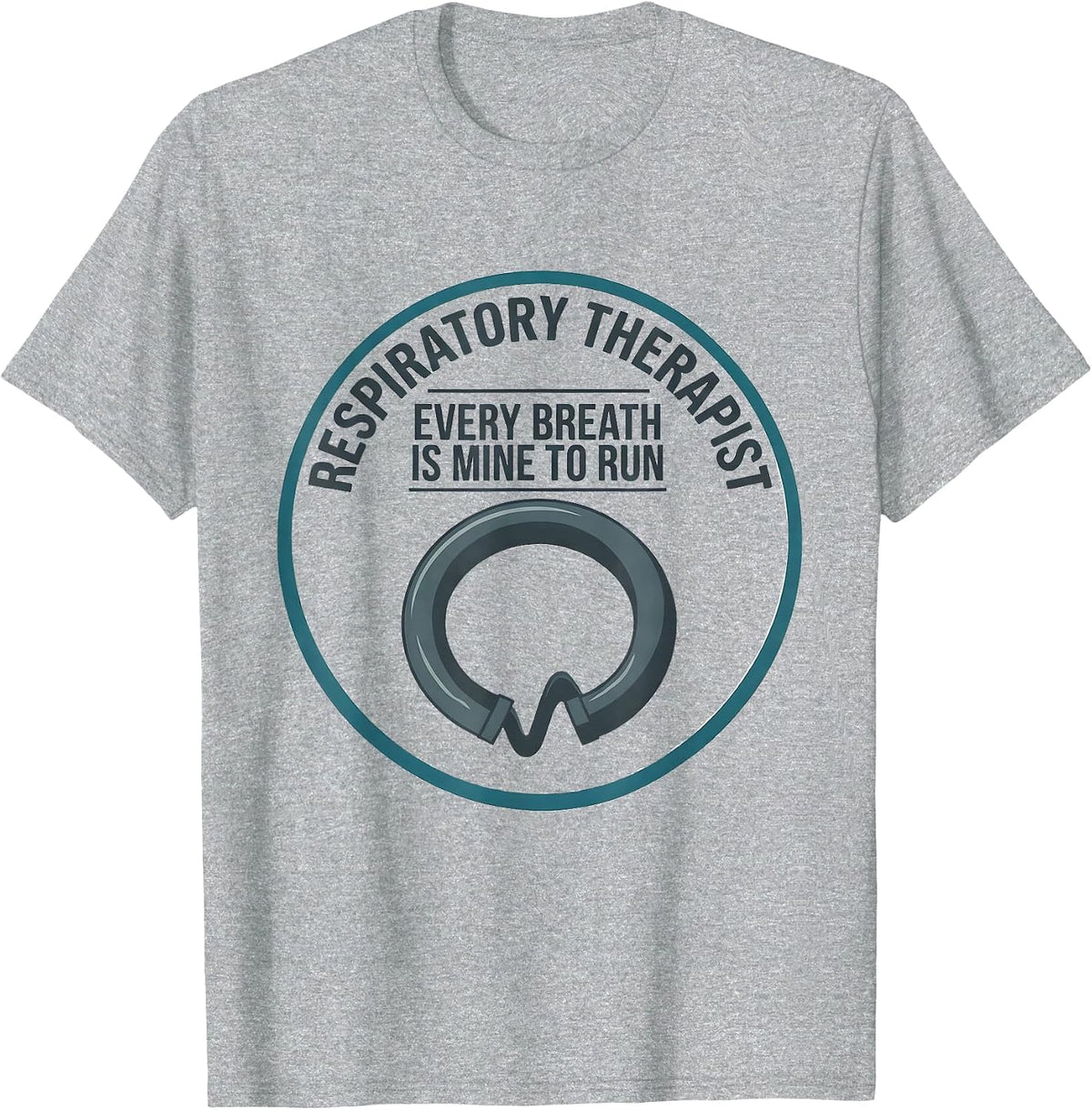 Men's Respiratory Therapist Every Breath Is Mine To Run RT T-Shirt - Heather Grey