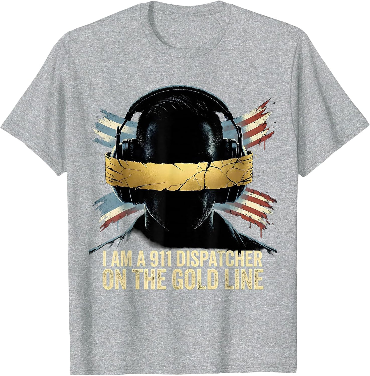 Men's I Am A 911 Dispatcher On The Gold Line Distressed First T-Shirt - Heather Grey