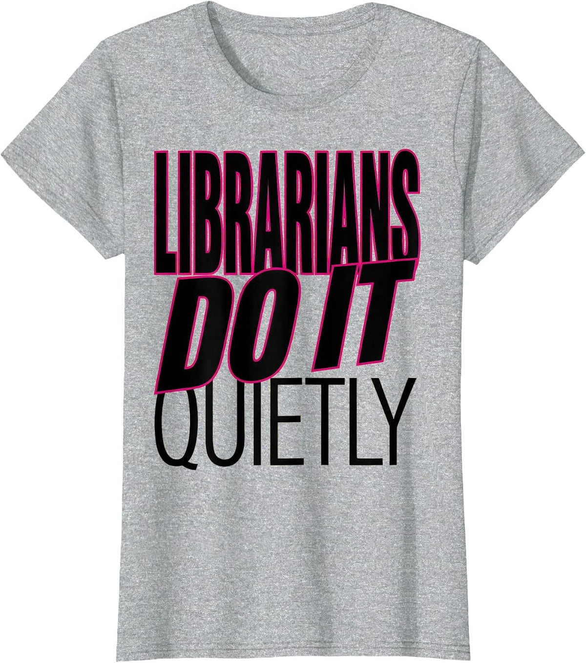 Librarians Do It Quietly Funny Library Design T-Shirt - Heather Grey