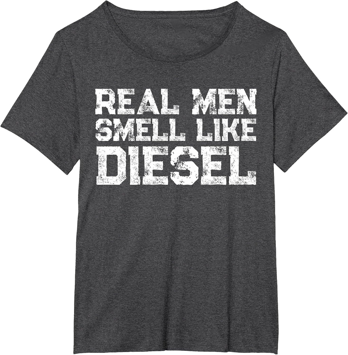 Real Men Smell Like Diesel T-Shirt - Dark Heather Grey