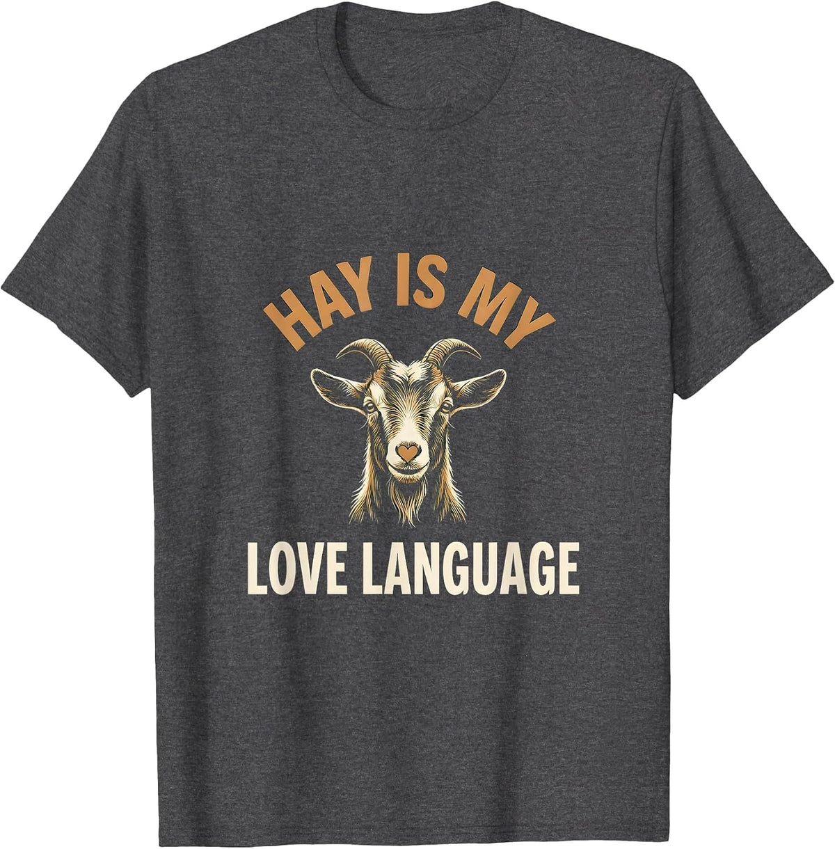 Hay Is My Love Language Goat Design T-Shirt - Dark Heather Grey