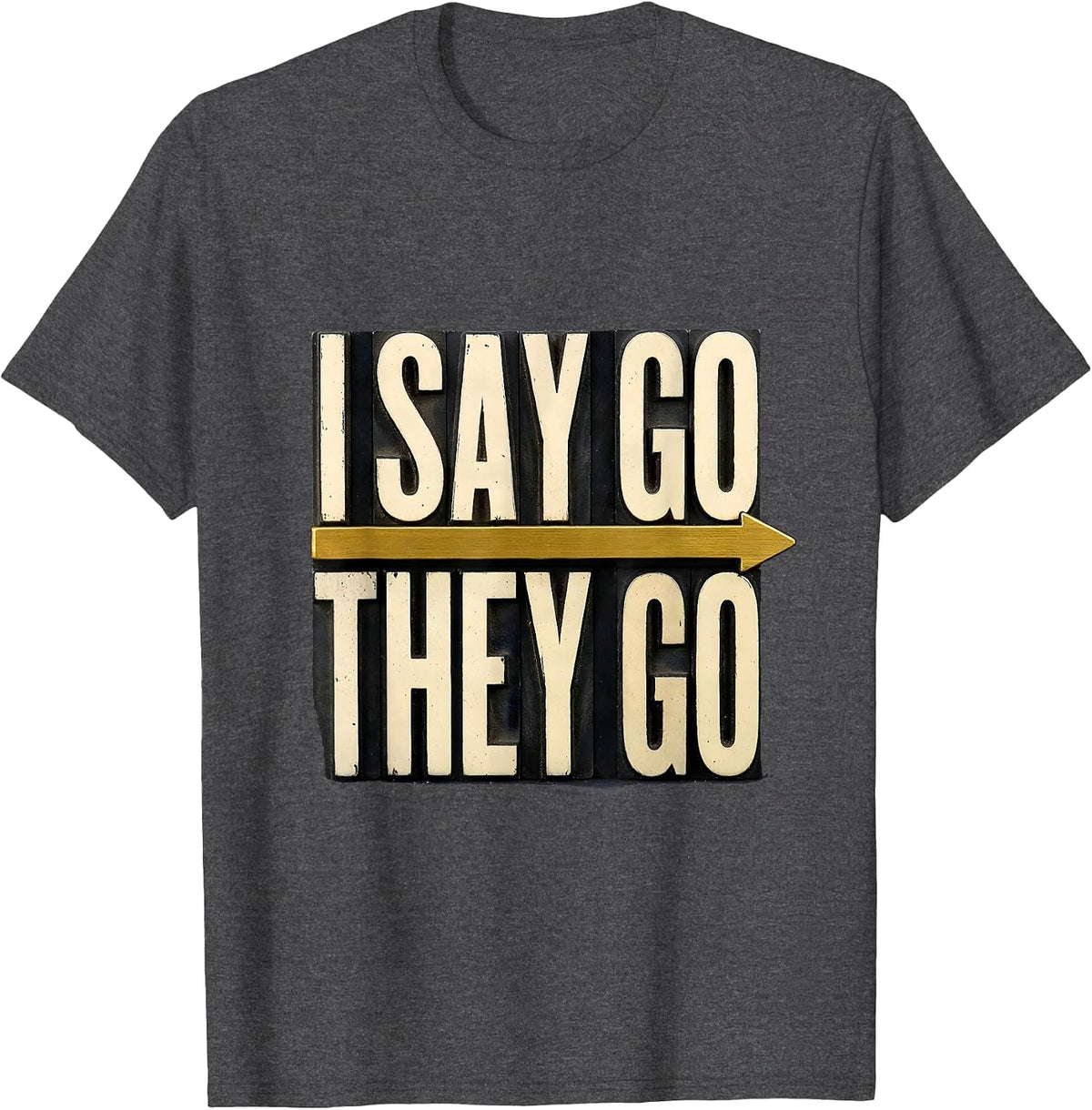 I Say Go. They Go. Thin Gold Line 911 Dispatcher First T-Shirt - Dark Heather Grey