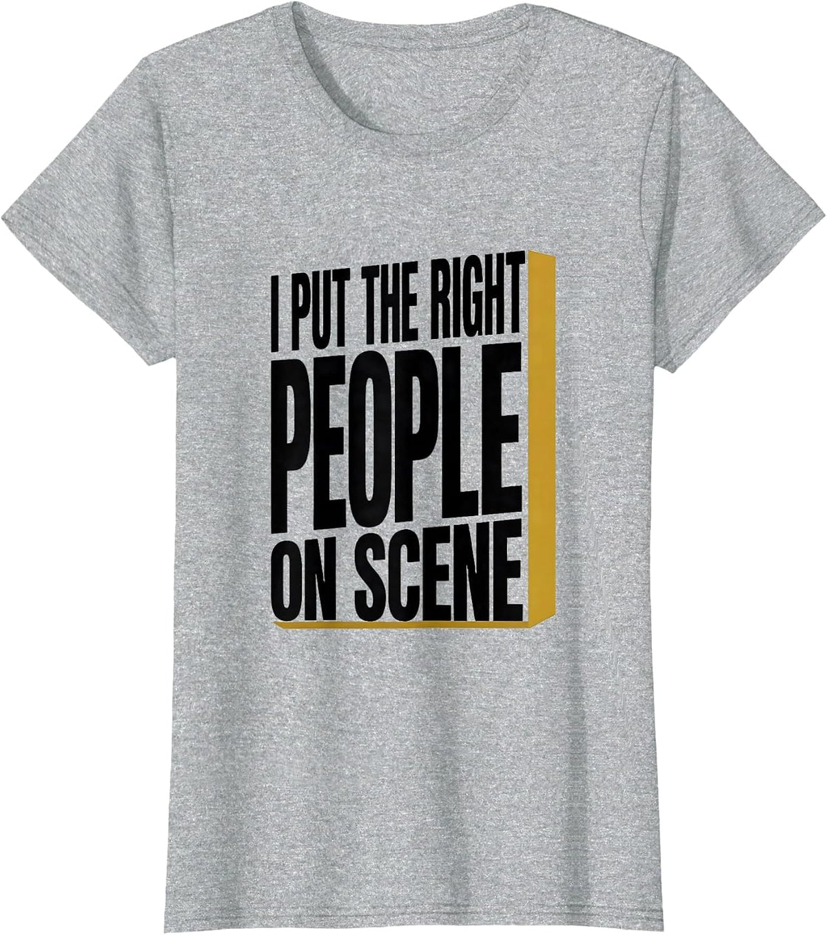 I Put The Right People On Scene Funny 911 Dispatcher Thin T-Shirt - Heather Grey