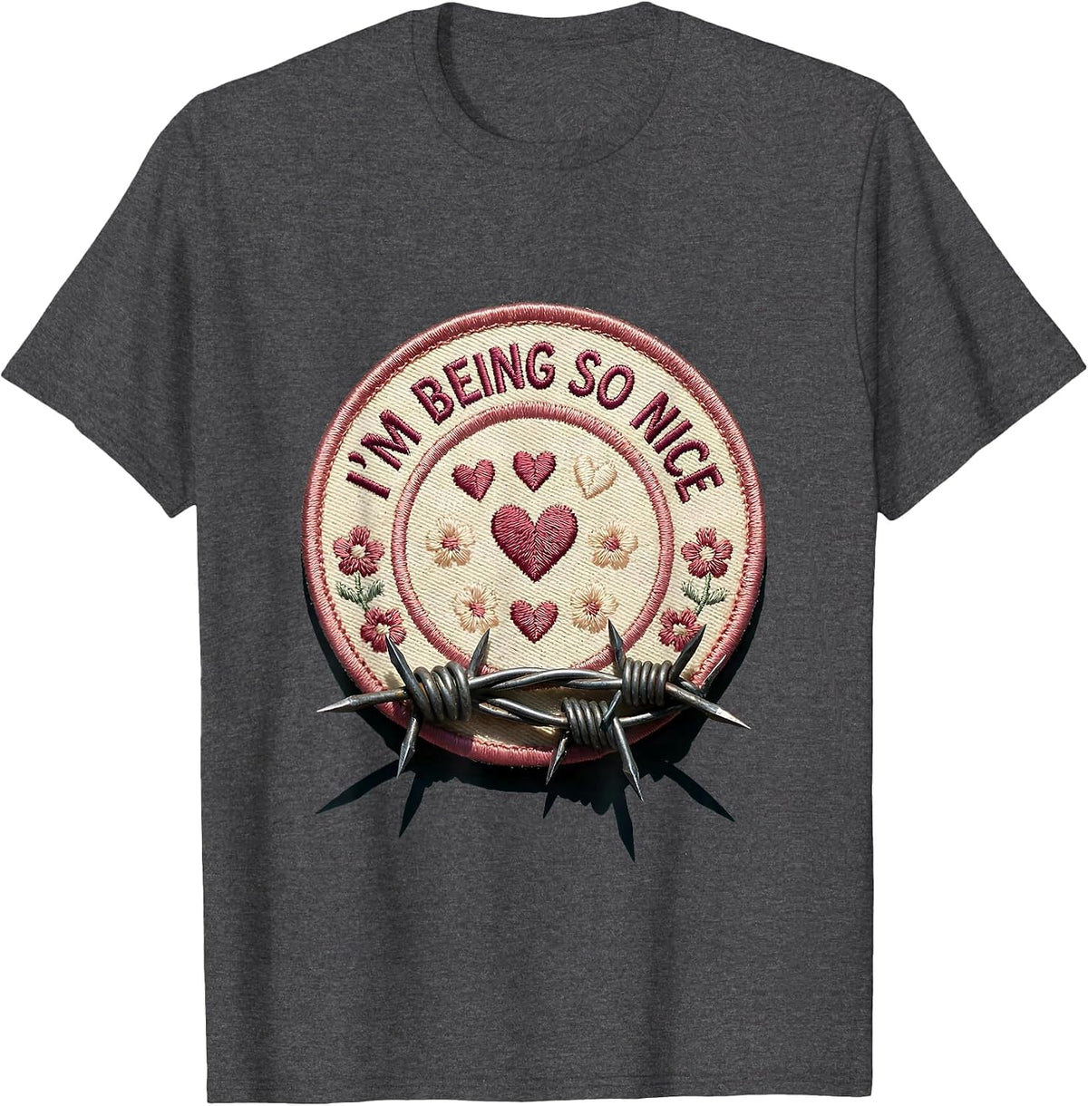 I'm Being So Nice Sarcastic Humor Design T-Shirt - Dark Heather Grey