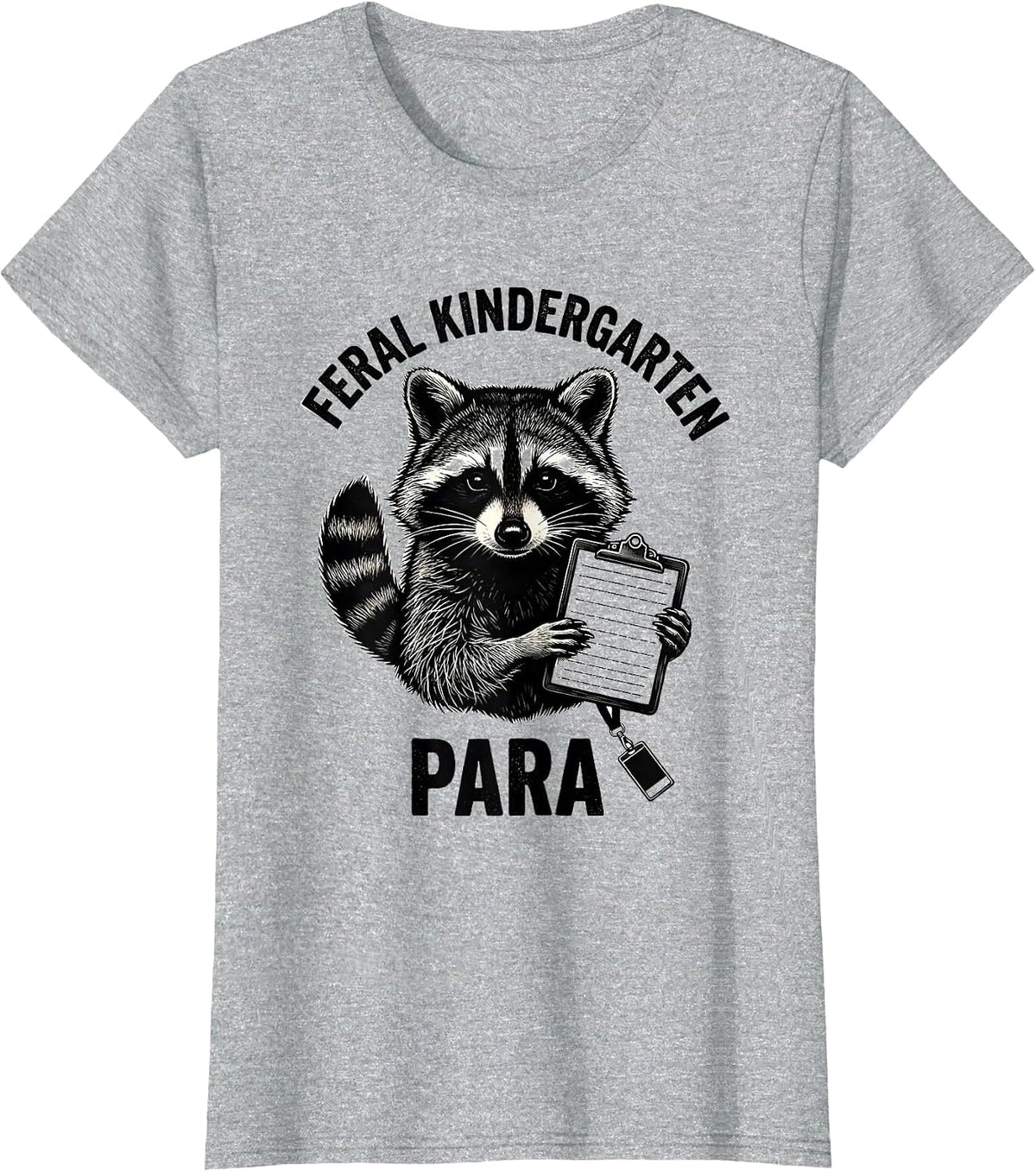 Feral Kindergarten Para Funny Teacher Back to School Raccoon T-Shirt - Heather Grey