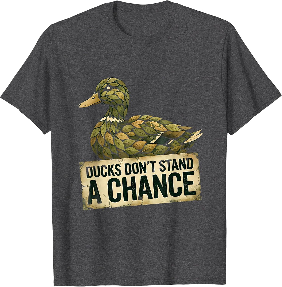 Men's Duck Camo Hunting Design Ducks Don't Stand A Chance T-Shirt - Dark Heather Grey