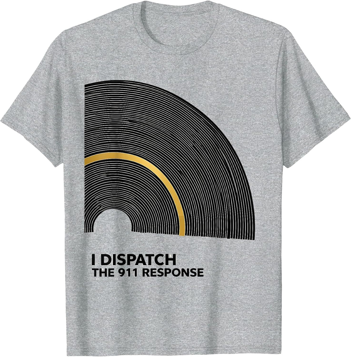 Men's I Dispatch The 911 Response Thin Gold Line 911 Dispatcher T-Shirt - Heather Grey