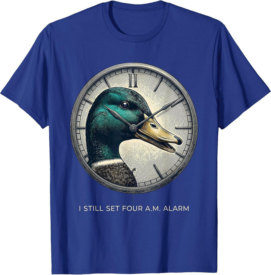 I STILL SET FOUR A.M. ALARM Funny Hunter Waterfowl Retriever T-Shirt - Royal Blue