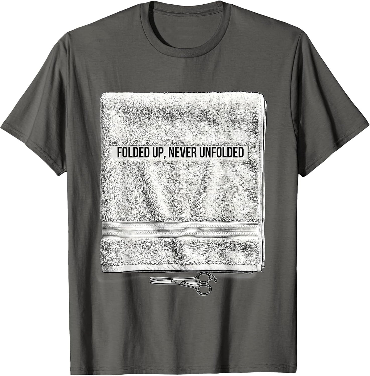 Men's Folded Up, Never Unfolded Funny Barber Humor Gift T-Shirt - Asphalt Grey