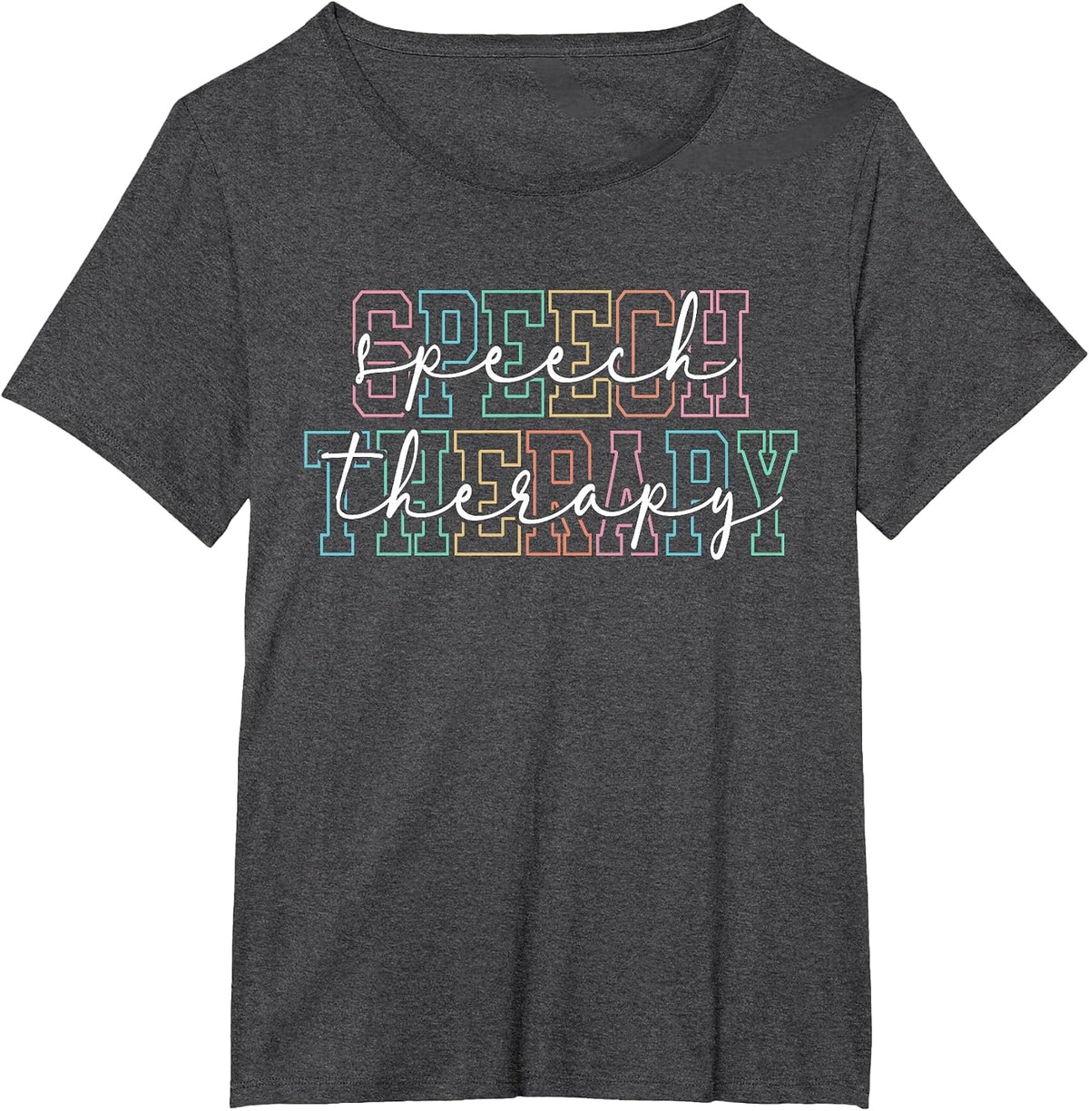 Speech Therapy Language Pathologist Therapist SLP SLPA T-Shirt - Dark Heather Grey