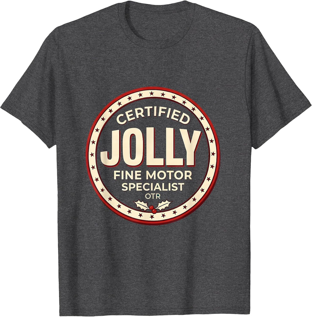 Certified Jolly Fine Motor Specialist, OTR Occupational T-Shirt - Dark Heather Grey