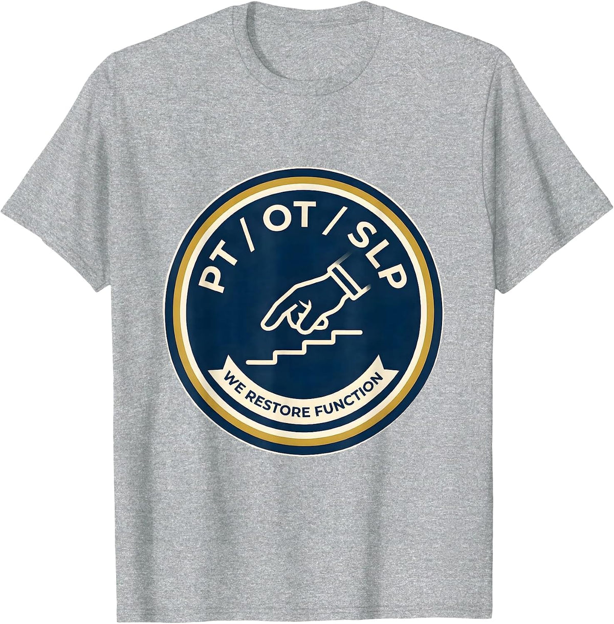 Men's PT OT SLP We Restore Function Rehab Team Physical Therapy T-Shirt - Heather Grey