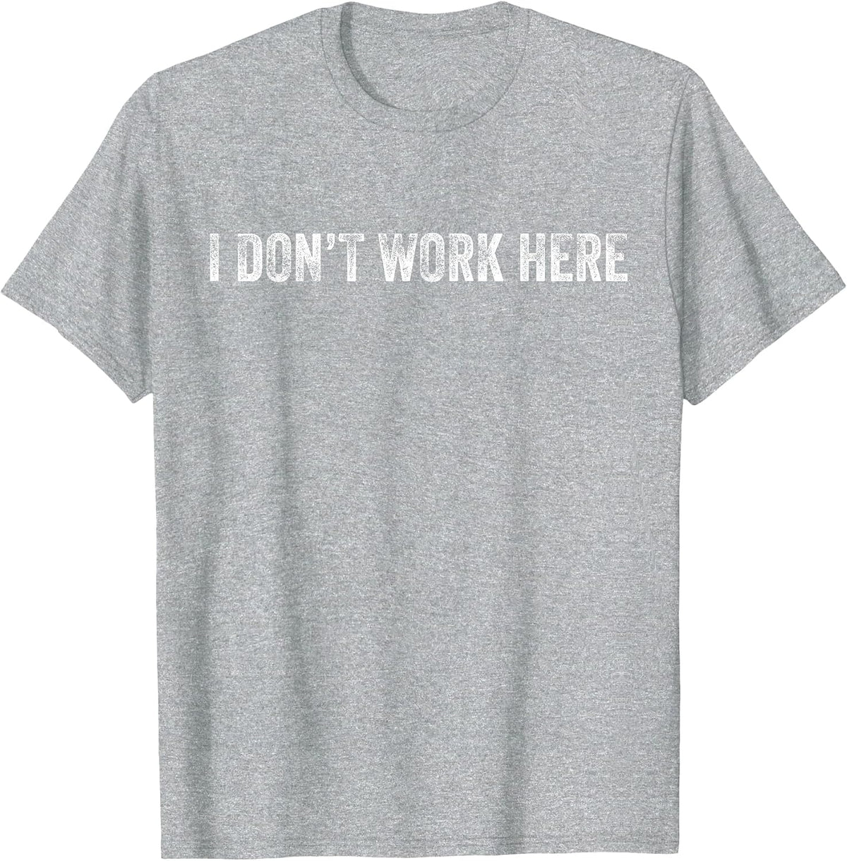 I Don't Work Here Office Employee Funny Vintage Distressed T-Shirt - Heather Grey