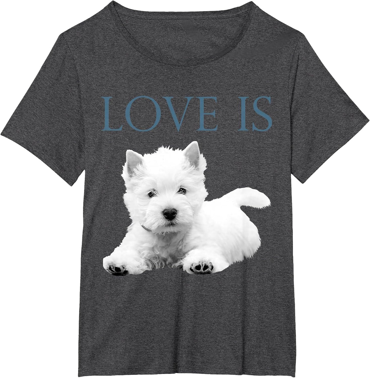 Love is West Highland White Terrier Westie T-Shirt - Dark Heather Grey