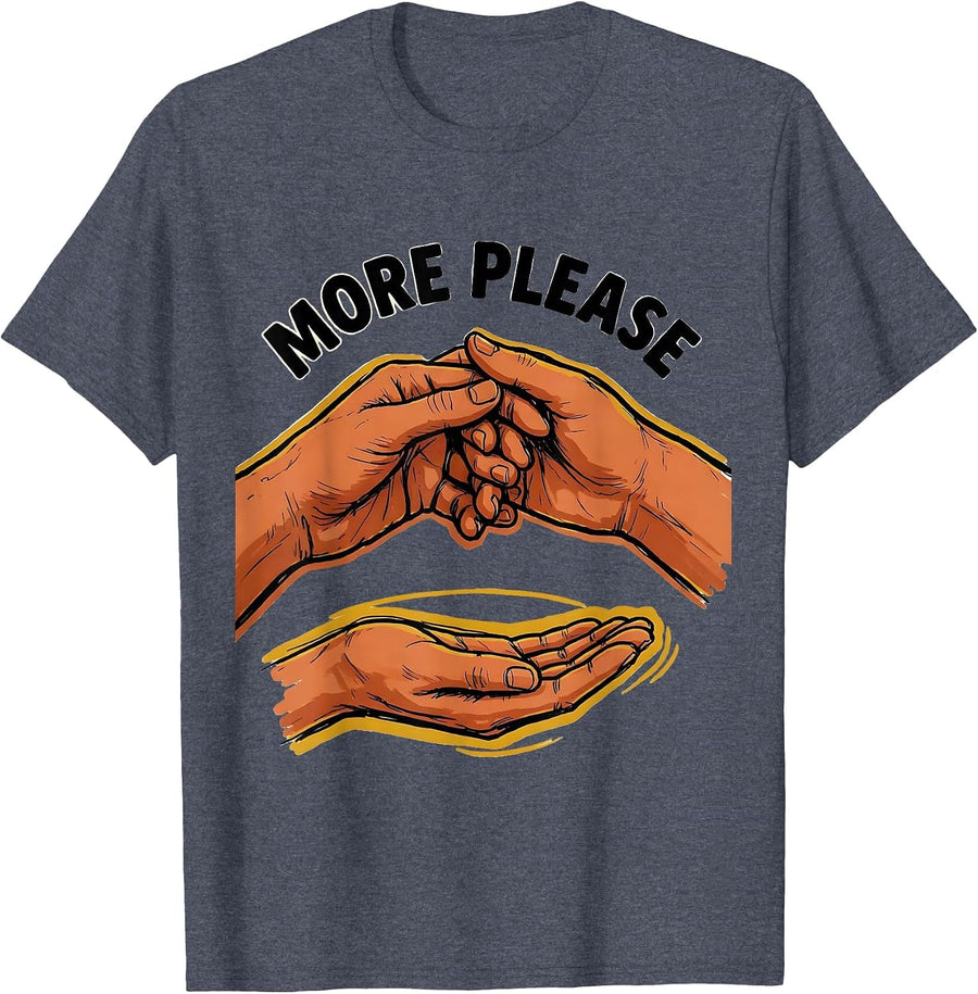 More Please Funny ASL Sign Language Teacher Deaf Awareness T-Shirt - Heather Blue