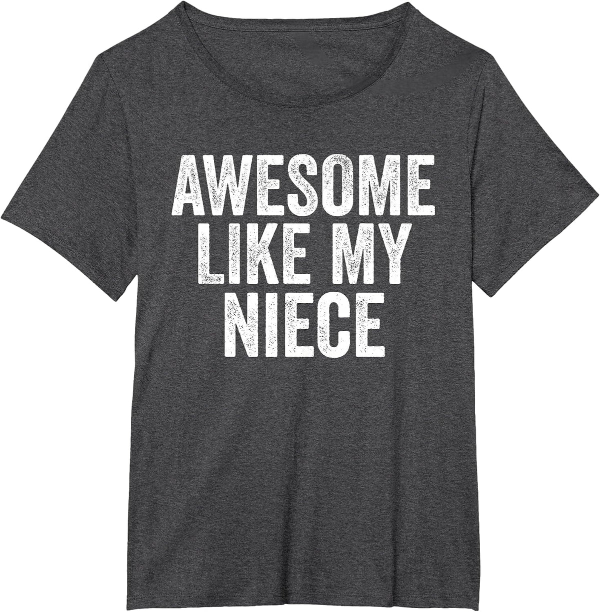 Awesome Like My Niece Shirt Unique Parents Day T-Shirt - Dark Heather Grey