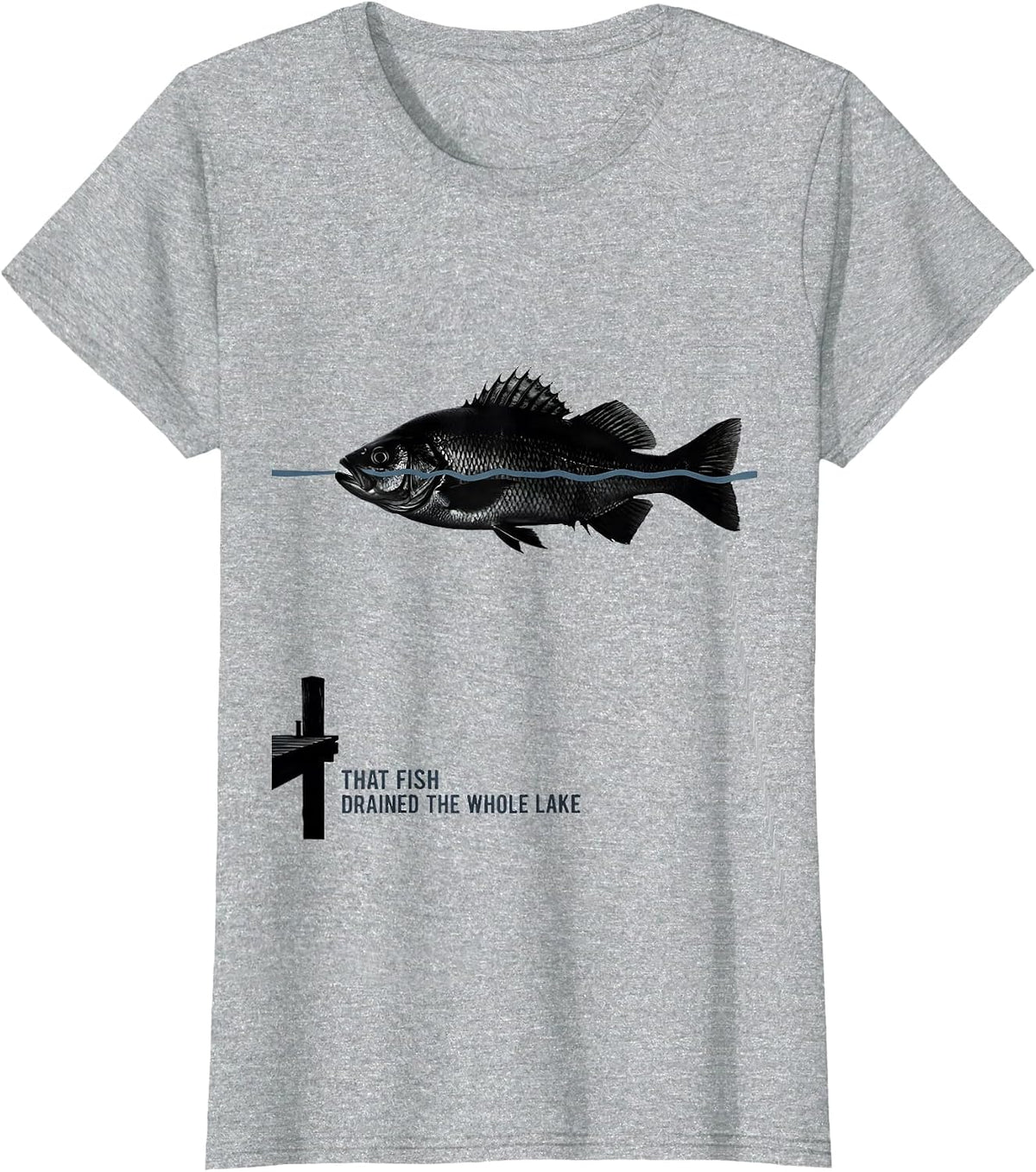 Women's That Fish Drained The Whole Lake Funny Fishing Humor Gift T-Shirt - Heather Grey