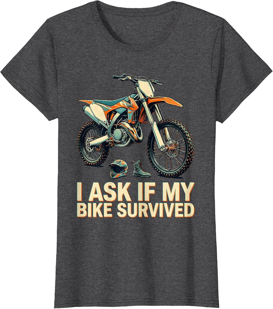 Women's I Ask If My Bike Survived Funny Motocross Dirt Bike Biker T-Shirt - Dark Heather Grey
