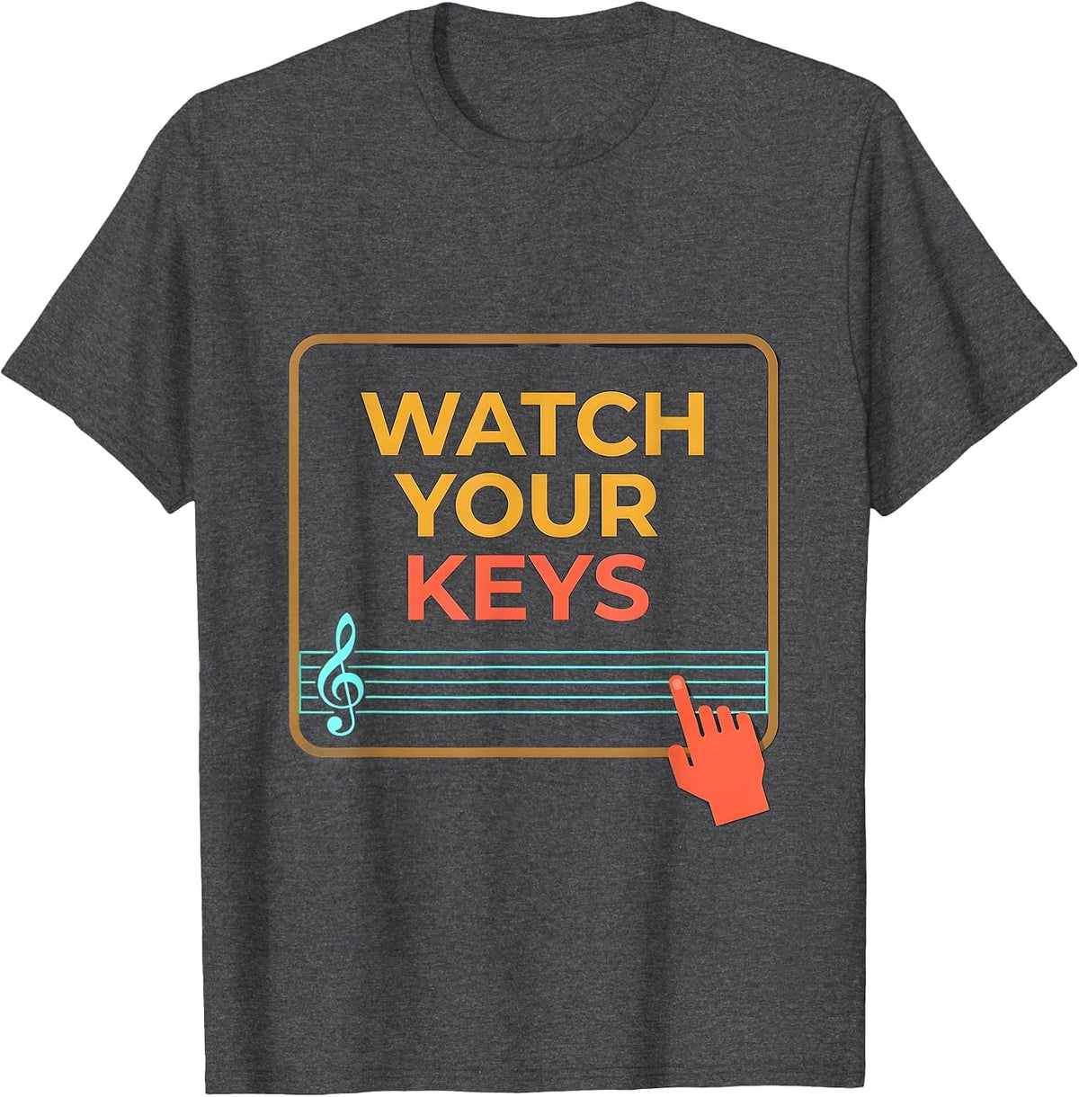 Watch Your Keys Funny Music Teacher Pun Humor Gift T-Shirt - Dark Heather Grey
