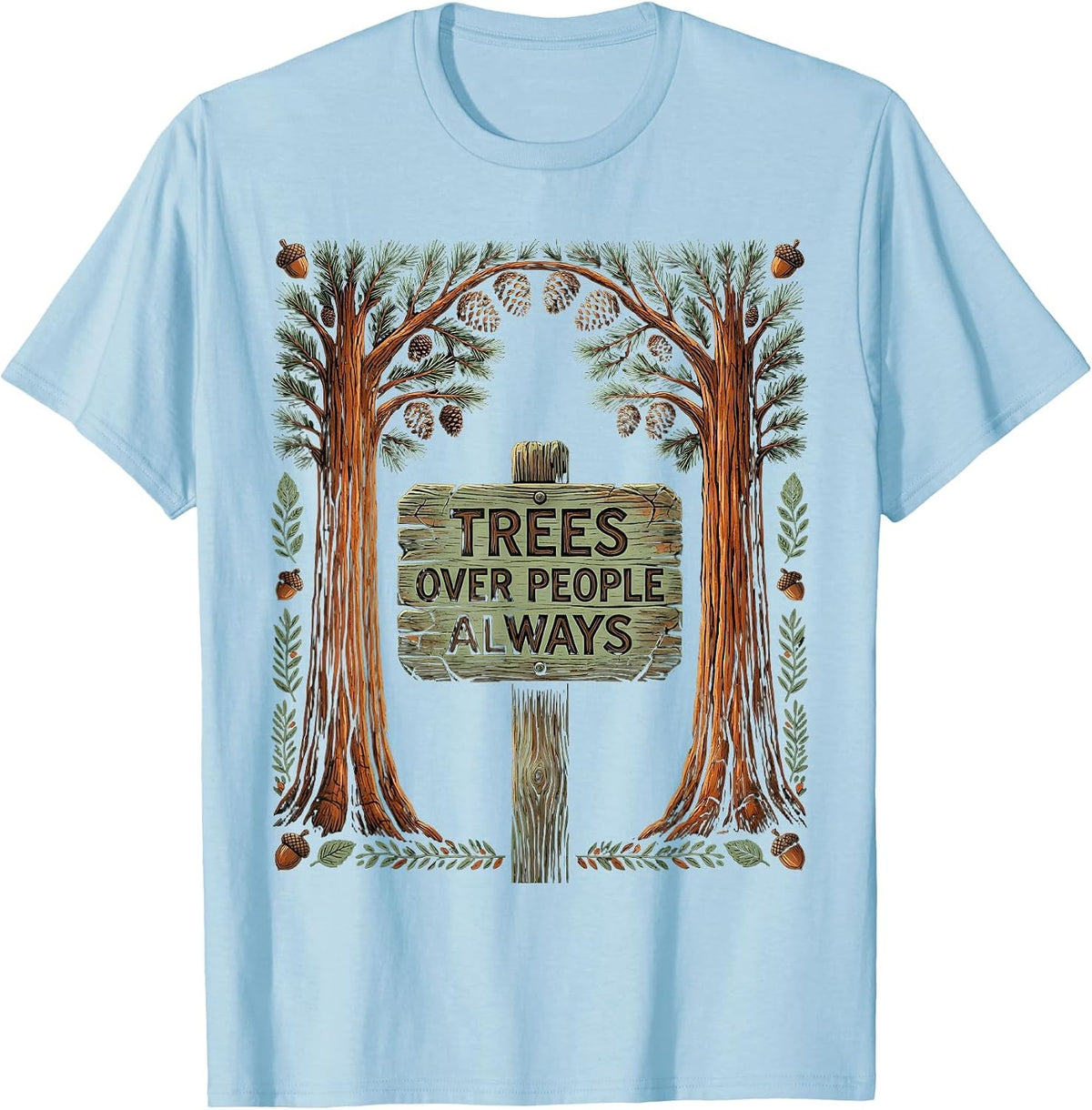 Men's Yosemite Trees Over People Always Nature Design T-Shirt - Baby Blue
