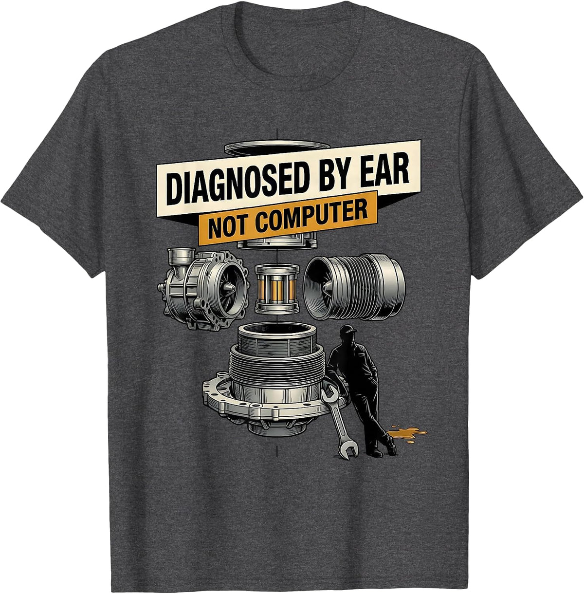 Men's Diagnosed By Ear, Not Computer Funny Trucker Diesel Mechanic T-Shirt - Dark Heather Grey