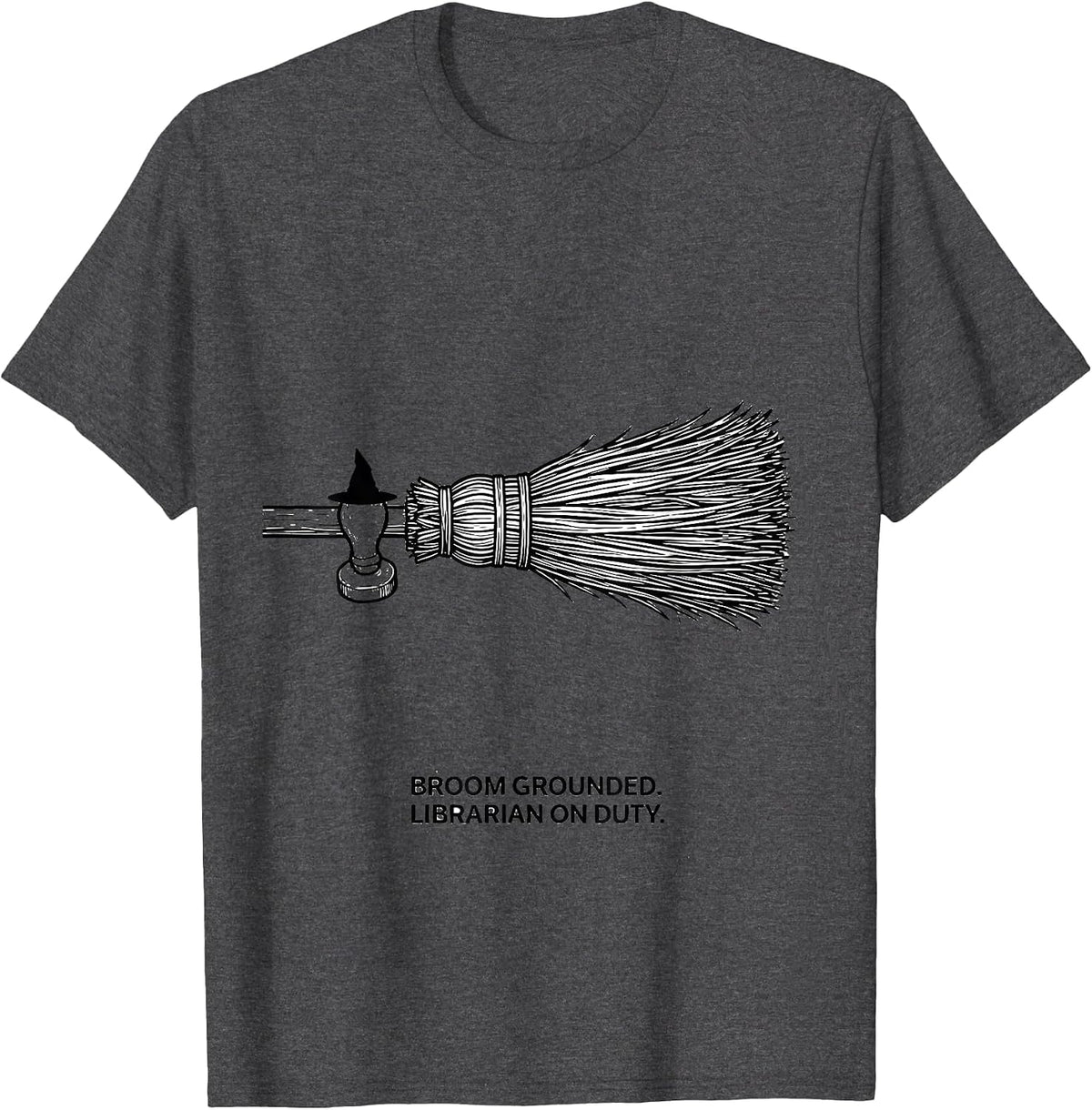 Broom Grounded Librarian On Duty Funny Halloween Occupation T-Shirt - Dark Heather Grey