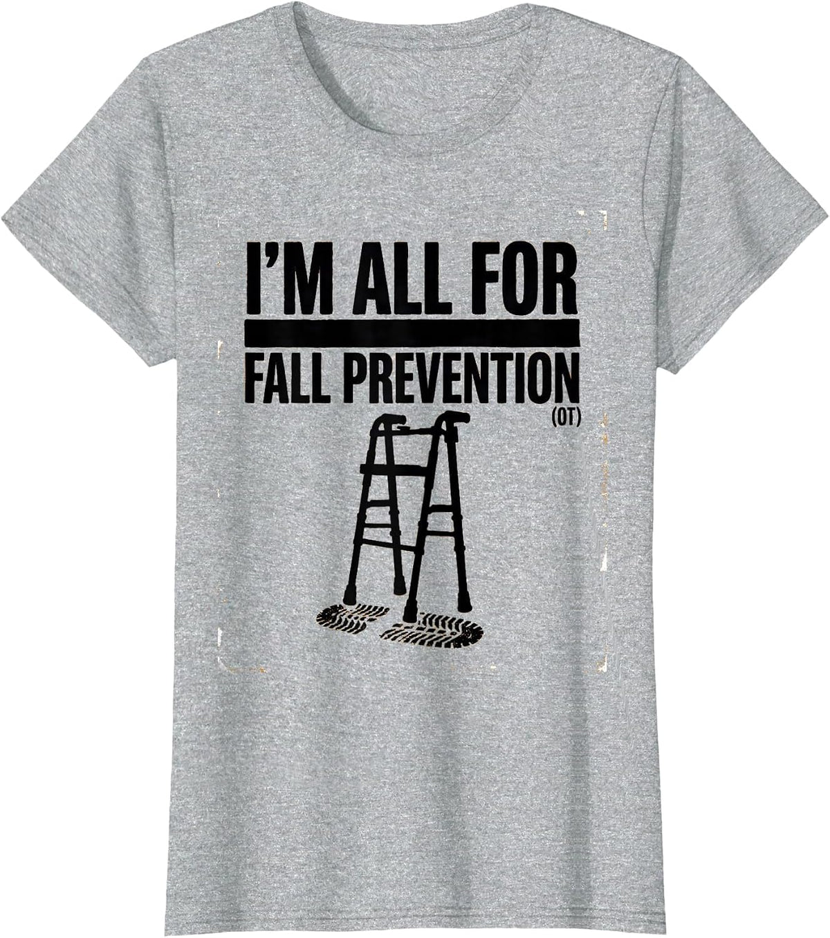 I’m All for Fall Prevention OT Funny Physical Therapy T-Shirt - Heather Grey