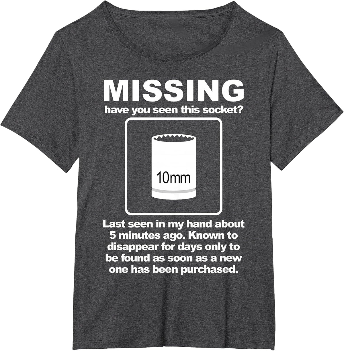Missing Have You Seen This Socket 10mm T-Shirt - Dark Heather Grey