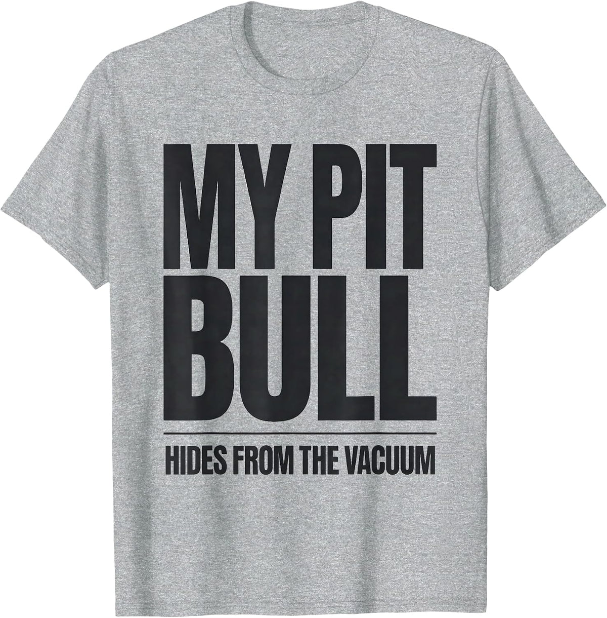 Men's My Pit Bull Hides From The Vacuum Funny Dog Mom Pitbull T-Shirt - Heather Grey