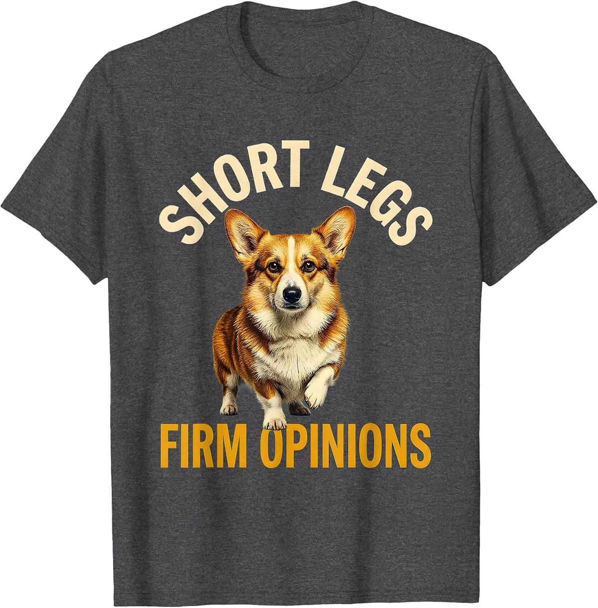 Men's Short Legs Firm Opinions Funny Corgi Dog Owner Humor T-Shirt - Dark Heather Grey