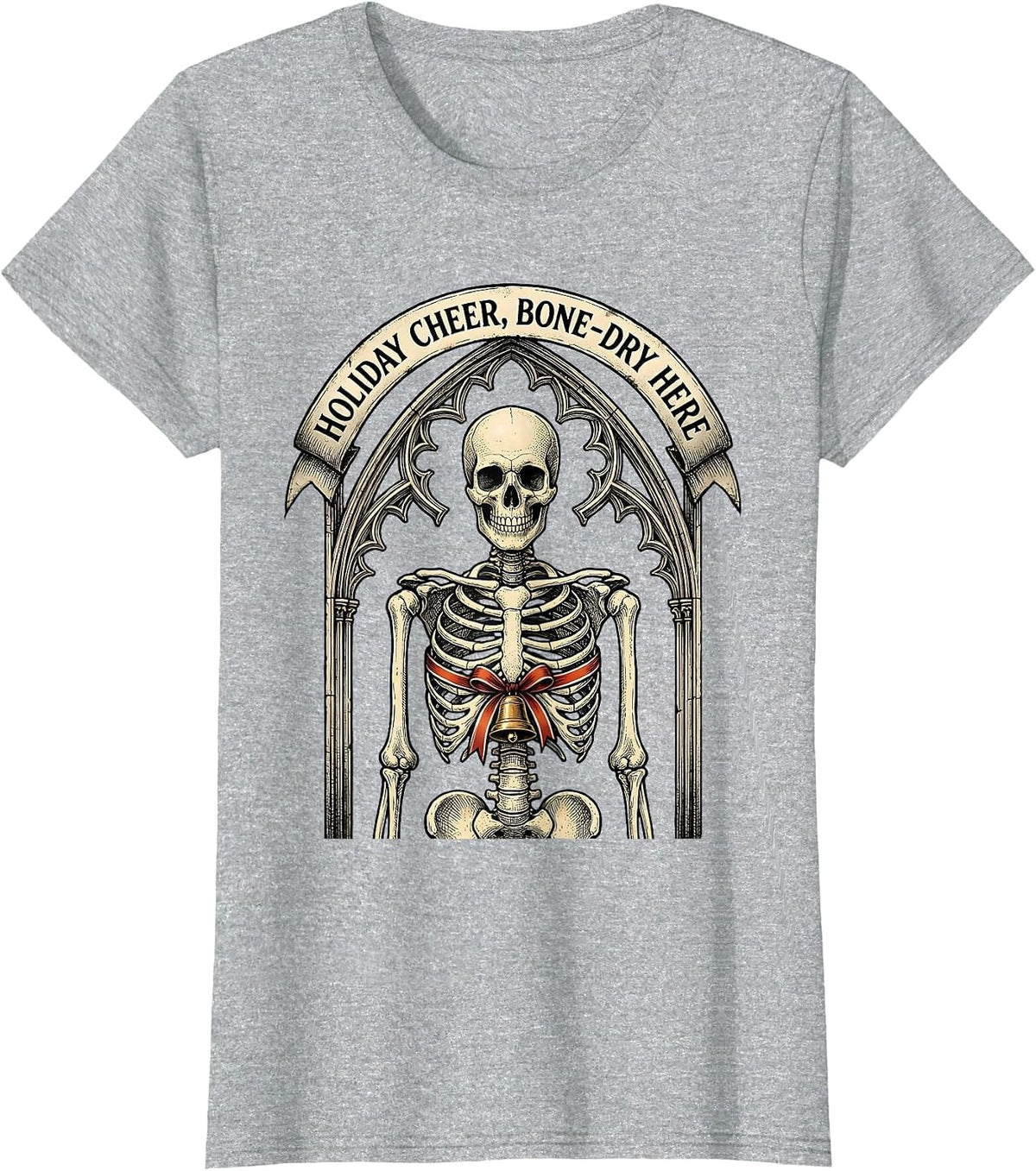 Holiday Cheer Bone-Dry Here Gothic Horror Christmas Humor T-Shirt - Heather Grey
