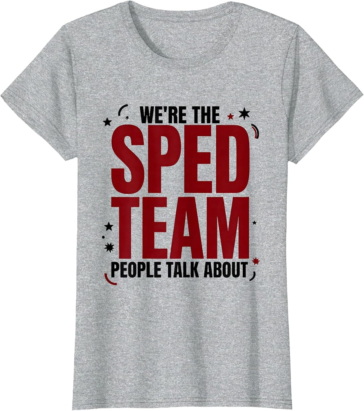 We're The SPED Team People Talk About Funny Teacher Group T-Shirt - Heather Grey