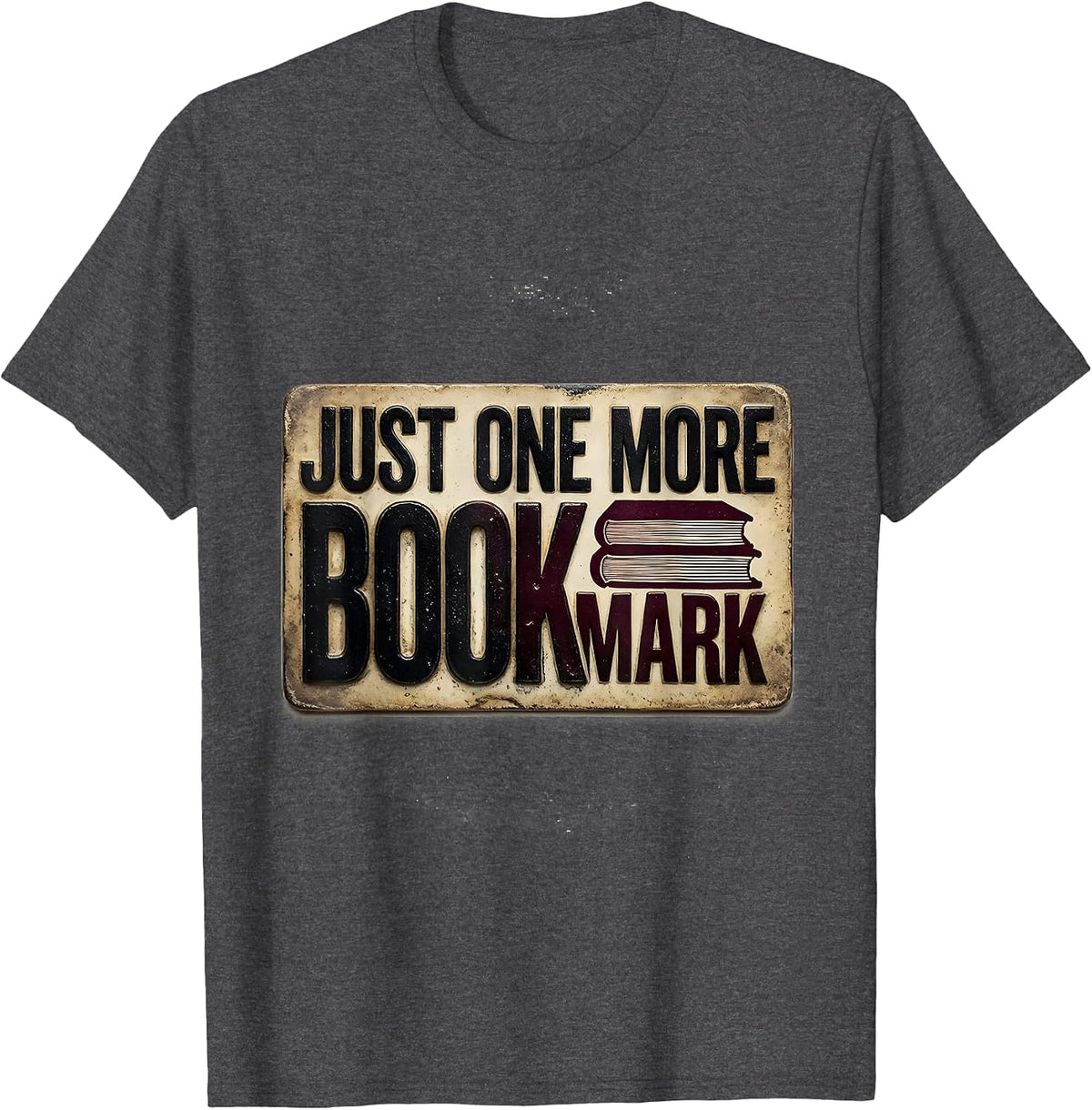 Just One More Bookmark Funny Librarian Book Lover Reader T-Shirt - Dark Heather Grey