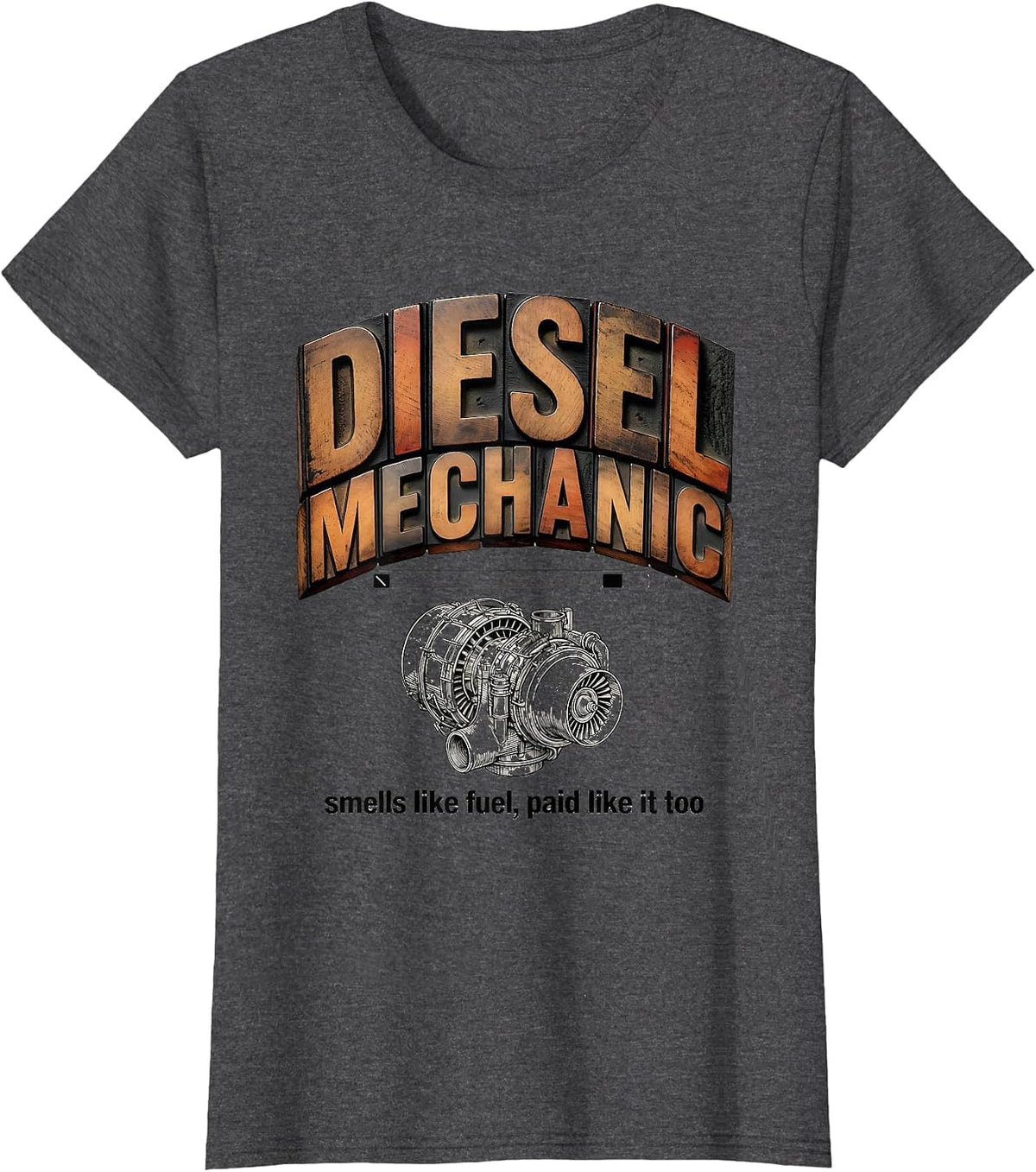 Women's Diesel Mechanic: smells like fuel, paid like it too Funny T-Shirt - Dark Heather Grey