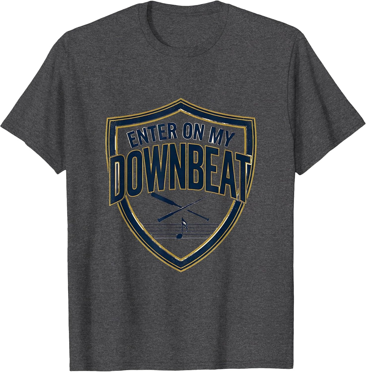 Men's Enter On My Downbeat Funny Music Lover Musician Humor T-Shirt - Dark Heather Grey