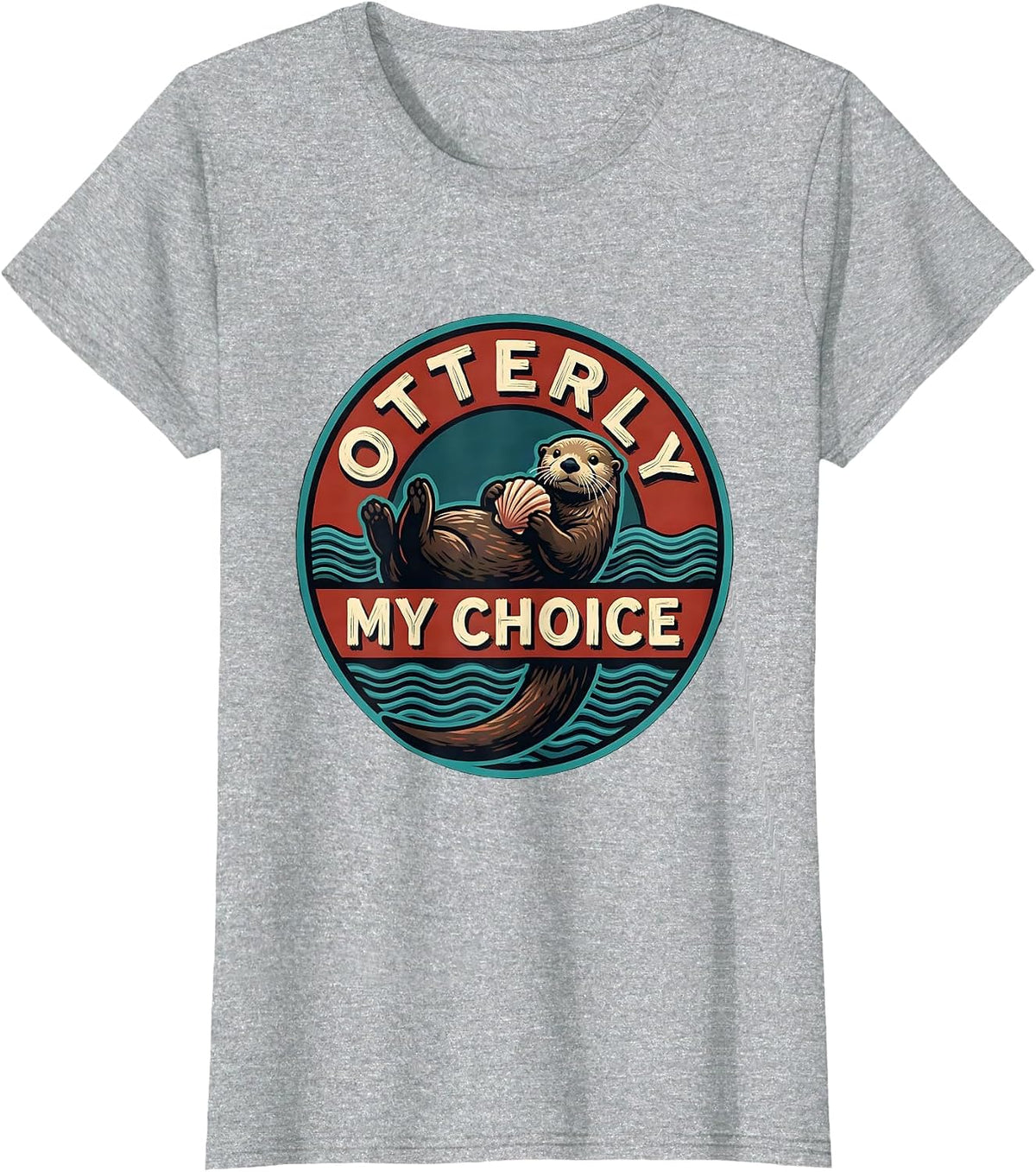 Otterly My Choice Funny Sea Otter Lover Humor Nature Gift T-Shirt - Heather Grey